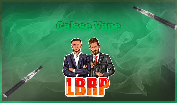 PRIX CAISSE VAPE